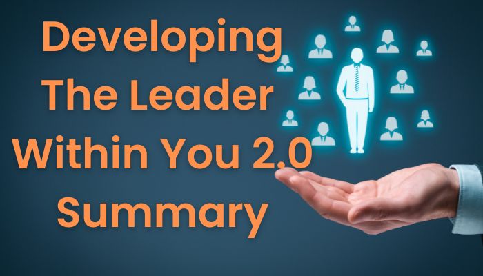 Developing The Leader Within You 2.0 Summary Pdf